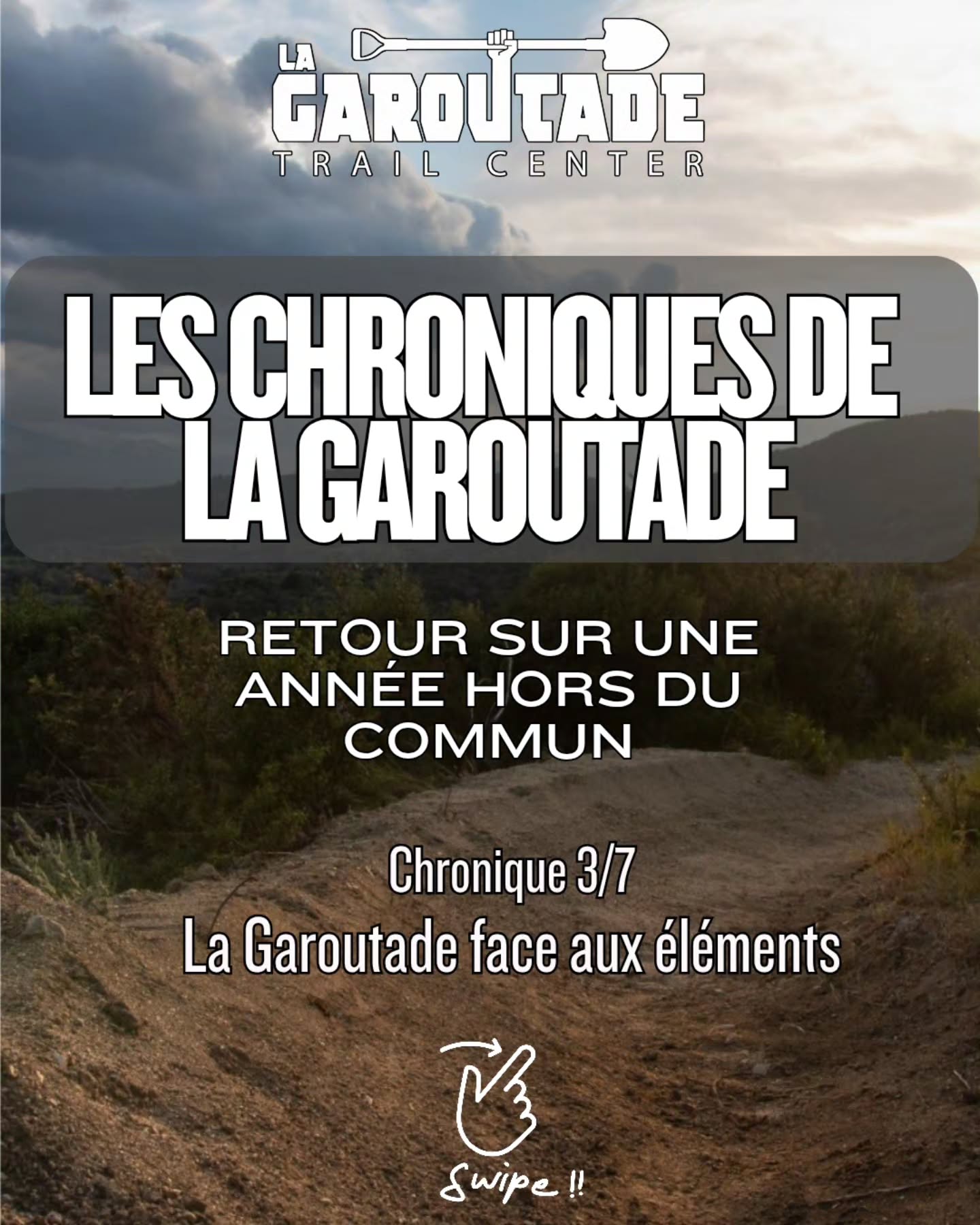Les Chroniques de la Garoutade - �pisode 3La Garoutade face aux �l�ments�Malgr� les difficult�s, les chantiers ont permis de pr�parer Mental Margharita, le CH3, son extension, la mont�e vers Domanova et Shaking Boule.Les 66km de trails sont fin...